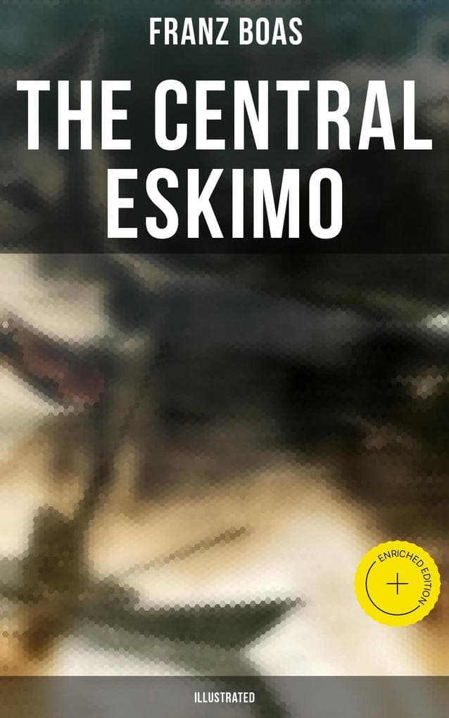 The Central Eskimo (Illustrated)