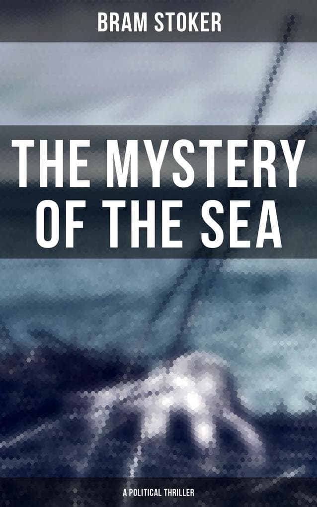 The Mystery of the Sea (A Political Thriller)
