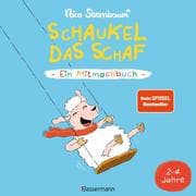 Schaukel das Schaf - Ein Mitmachbuch zum Schütteln, Schaukeln, Pusten, Klopfen und sehen, was dann p