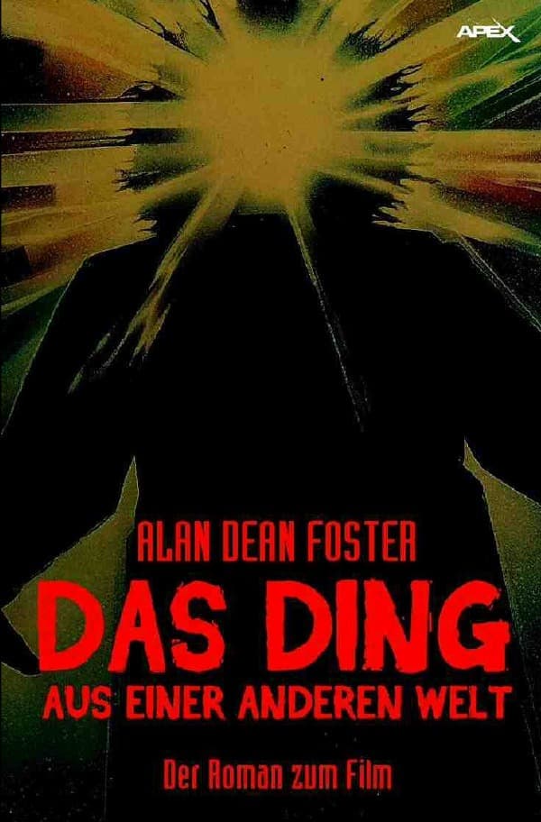 DAS DING AUS EINER ANDEREN WELT: Der Roman zum Film von John Carpenter