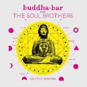 Buddha Bar And The Soul Brothers: Solstice Session