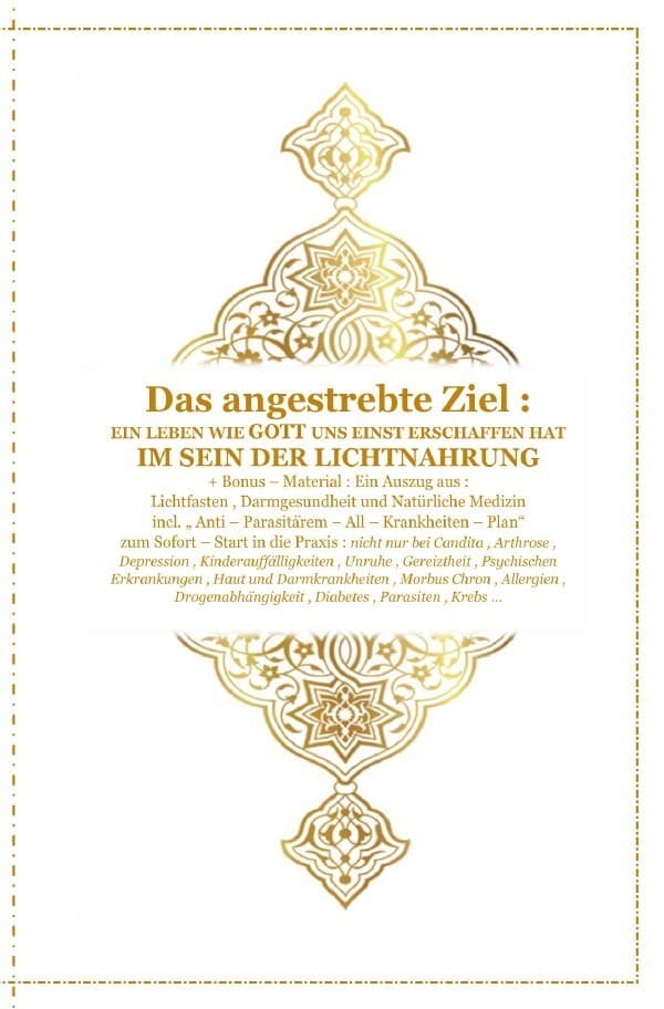 Gott - Unser Allah Allheilmittel / Das angestrebte Ziel : Ein Leben wie Gott uns Einst erschaffen ha
