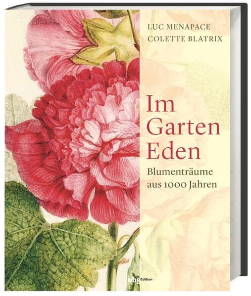 Im Garten Eden: Blumenträume aus 1000 Jahren