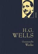 H.G. Wells - Gesammelte Werke (Die Zeitmaschine - Die Insel des Dr. Moreau - Der Krieg der Welten -