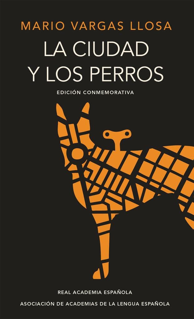 La Ciudad Y Los Perros (Edición Conmemorativa de la Rae Y La Asale) / The Time O F the Hero