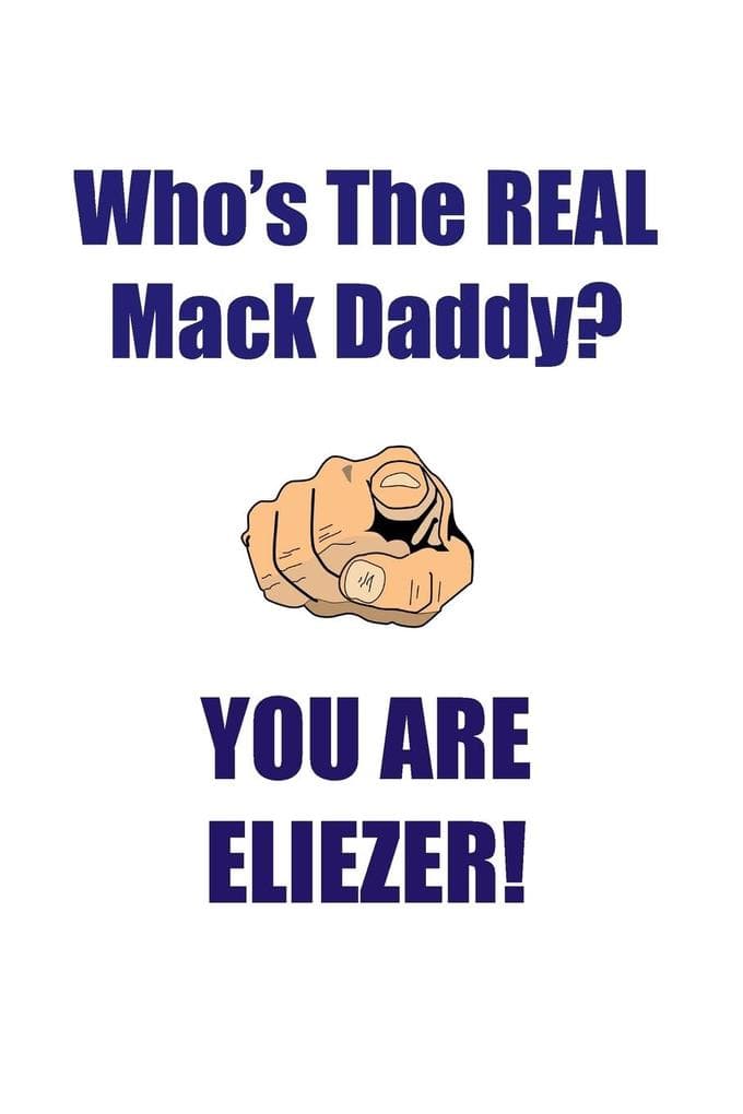 ELIEZER IS THE REAL MACK DADDY AFFIRMATIONS WORKBOOK Positive Affirmations Workbook Includes