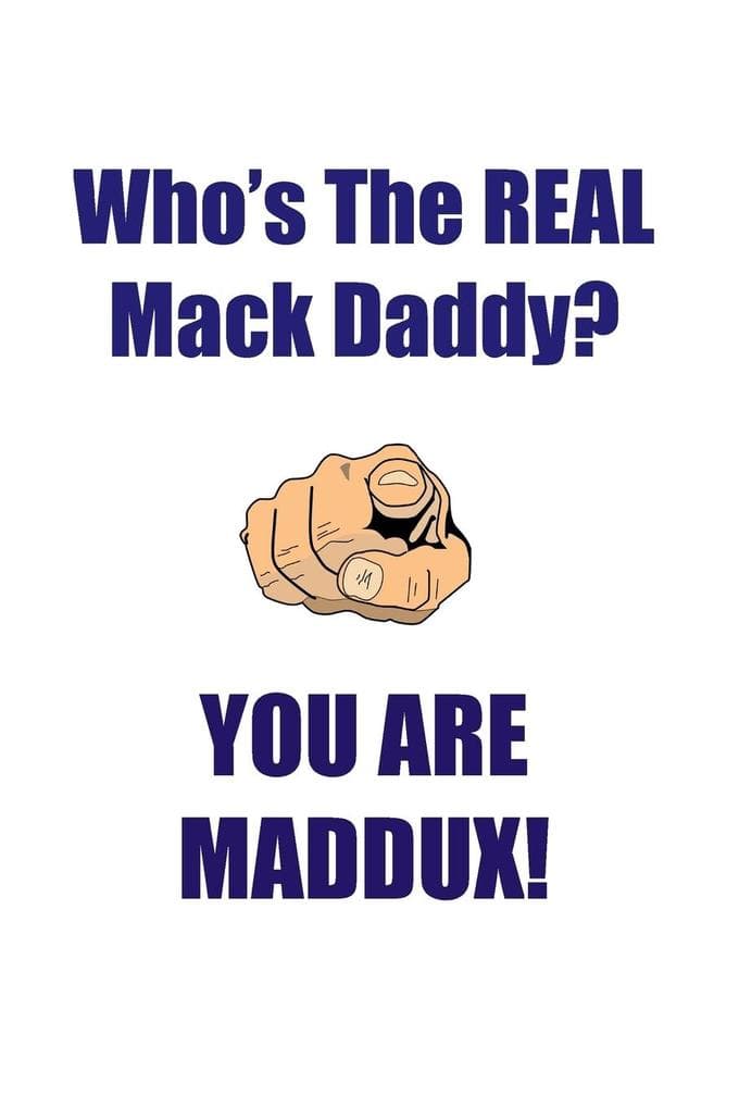 MADDUX IS THE REAL MACK DADDY AFFIRMATIONS WORKBOOK Positive Affirmations Workbook Includes