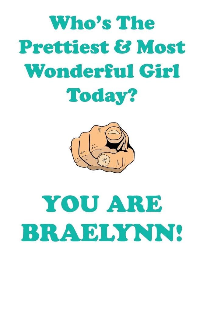 BRAELYNN is The Prettiest Affirmations Workbook Positive Affirmations Workbook Includes