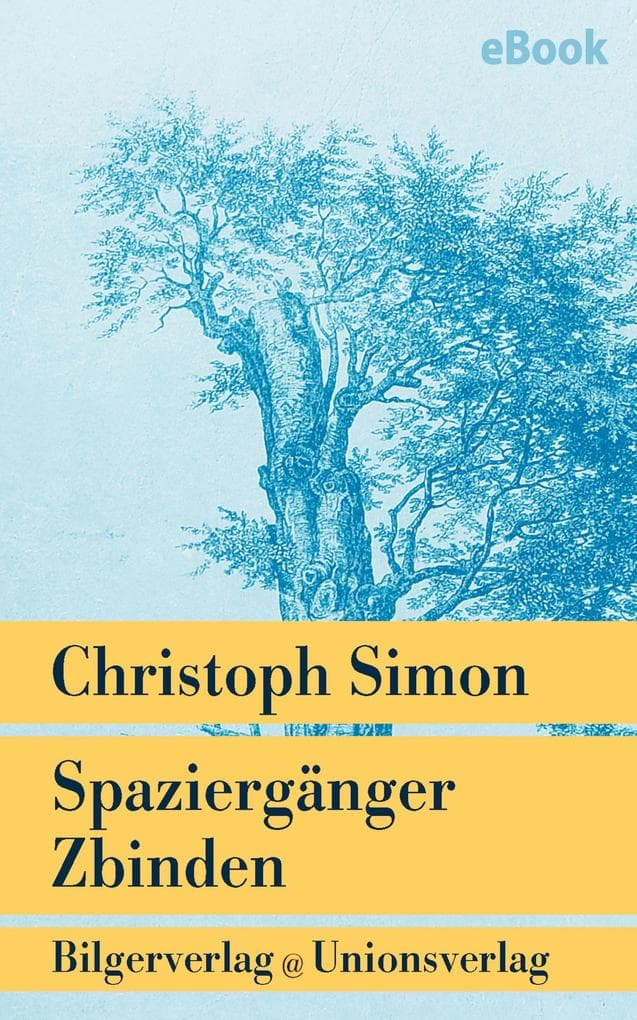 Spaziergänger Zbinden: Roman