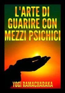 L' arte di guarire con mezzi psichici