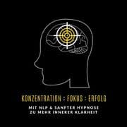 Konzentration : Fokus : Erfolg