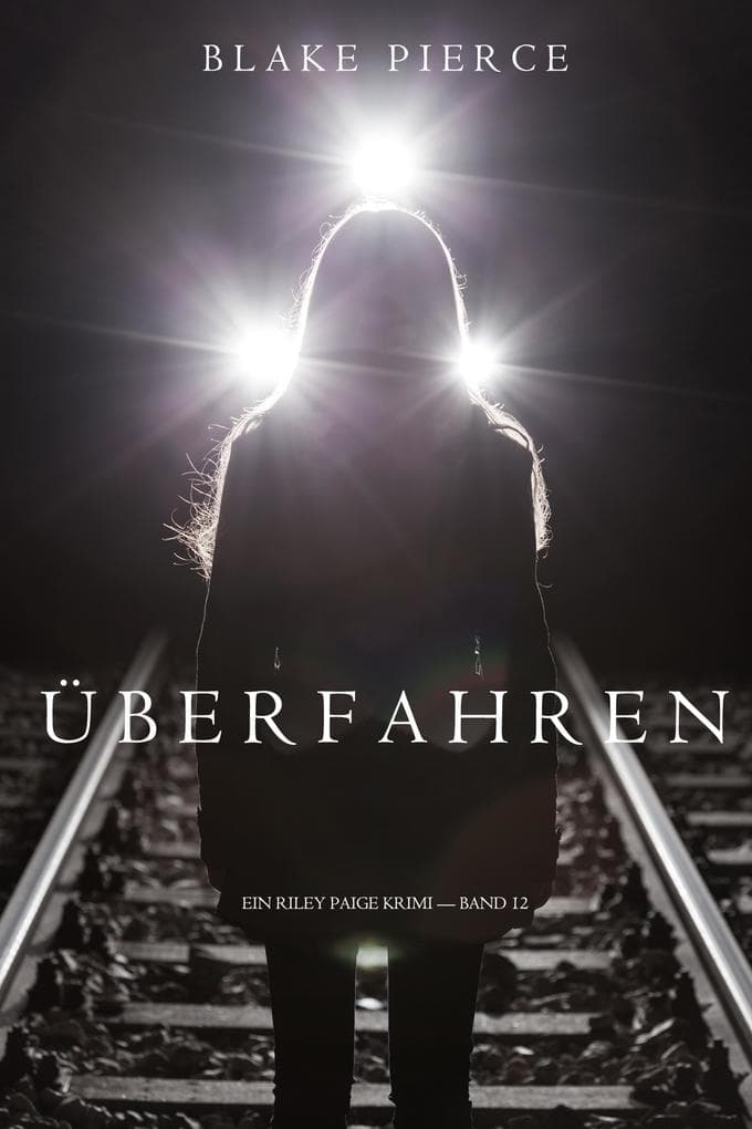 Überfahren (Ein Riley Paige Krimi - Band 12)