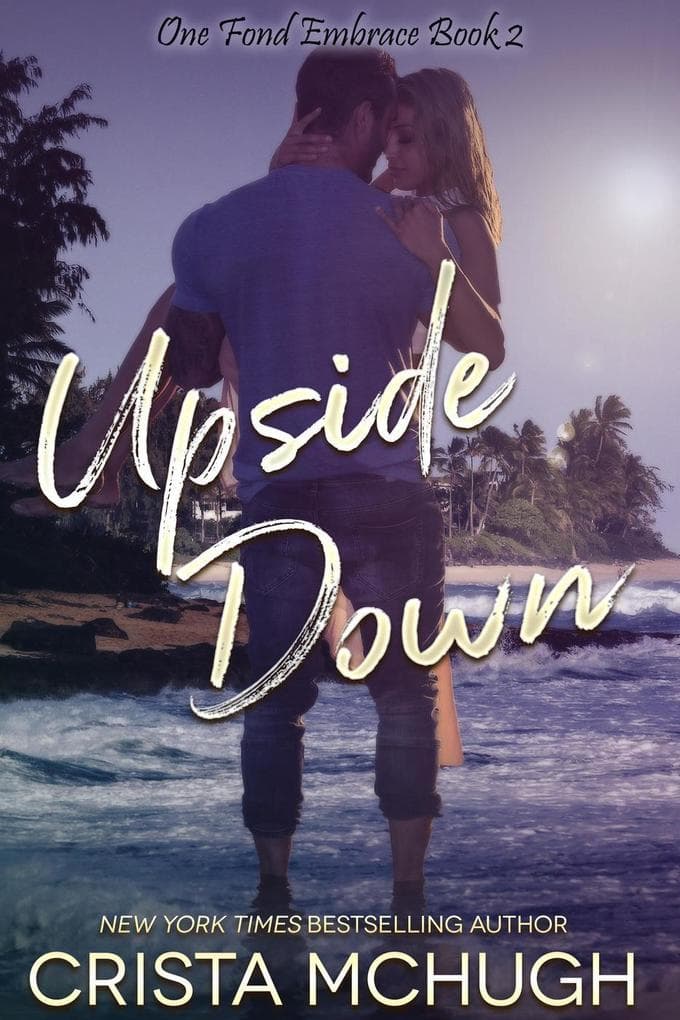 Upside Down (One Fond Embrace, #2)
