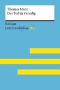 Der Tod in Venedig von Thomas Mann: Lektüreschlüssel mit Inhaltsangabe, Interpretation, Prüfungsaufg