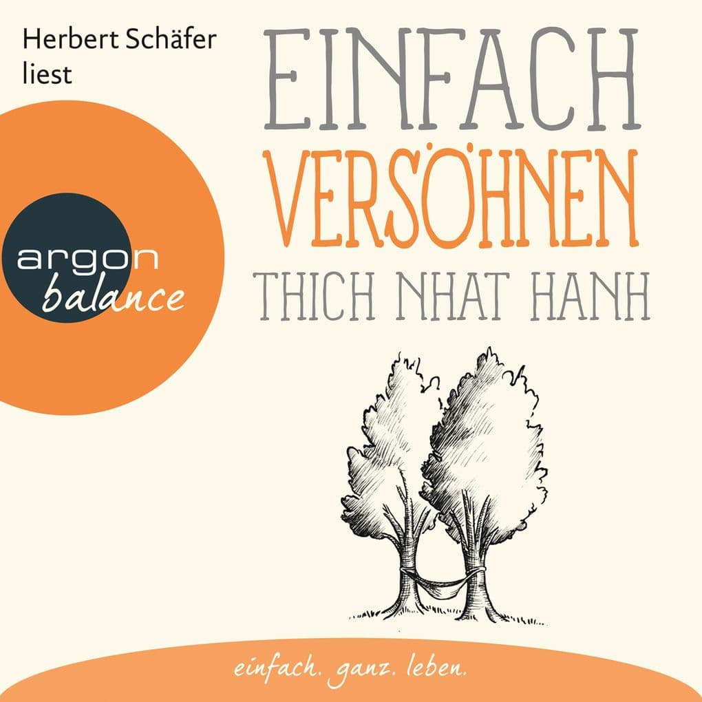 Einfach versöhnen - Basics der Achtsamkeit