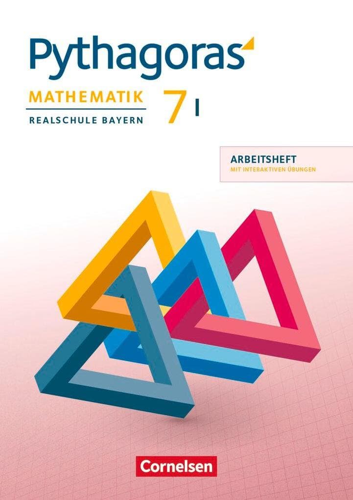 Pythagoras 7. Jahrgangsstufe (WPF I) - Realschule Bayern - Arbeitsheft mit eingelegten Lösungen und interaktiven Übungen auf scook.de
