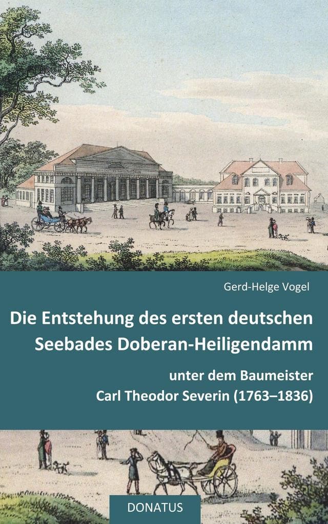 Die Entstehung des ersten deutschen Seebades Doberan-Heiligendamm