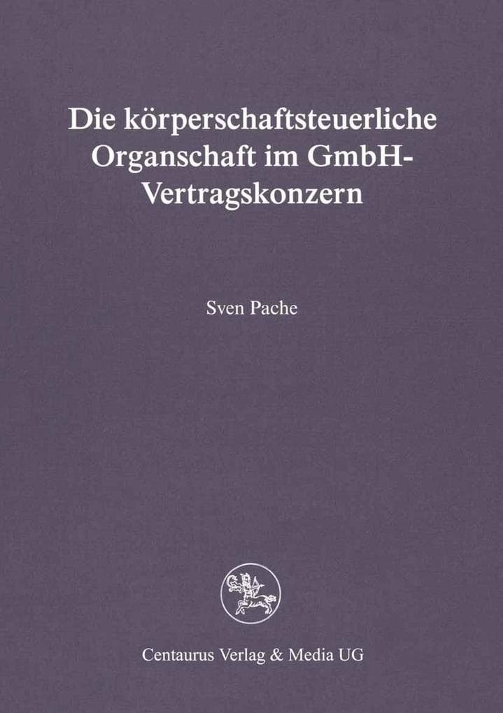 Die körperschaftsteuerliche Organschaft im GmbH-Vertragskonzern