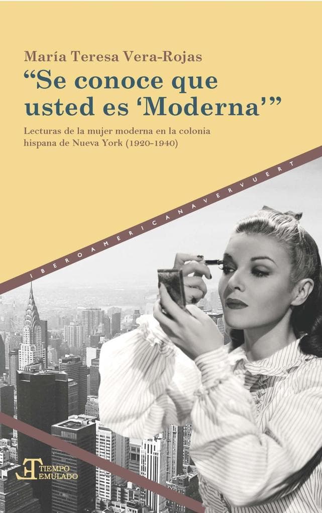 "Se conoce que usted es 'Moderna'" : lecturas de la mujer moderna en la colonia hispana de Nueva York (1920-1940)