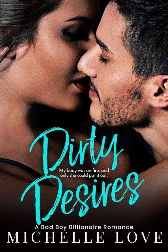 Dirty Desires: A Bad Boy Billionaire Romance (Dirty Network, #3)