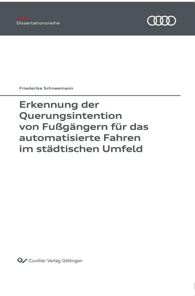 Erkennung der Querungsintention von Fußgängern für das automatisierte Fahren im städtischen Umfeld (Band 134)