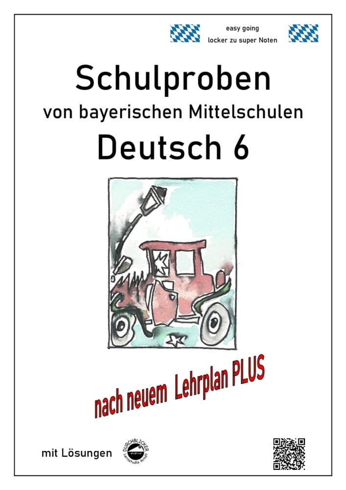 Deutsch 6, Schulproben von bayerischen Mittelschulen mit Lösungen nach neuem LehrplanPLUS