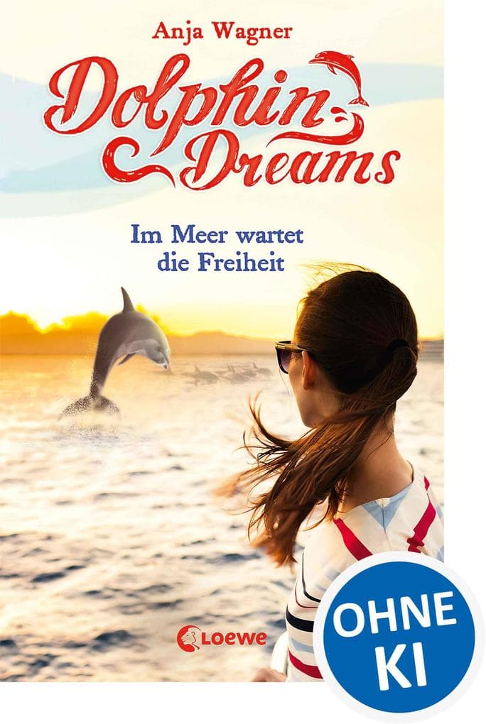 Dolphin Dreams - Im Meer wartet die Freiheit (Band 4): ab 10 Jahre