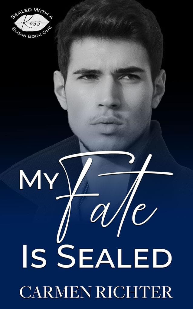 My Fate Is Sealed (Sealed With a Kiss, #4)