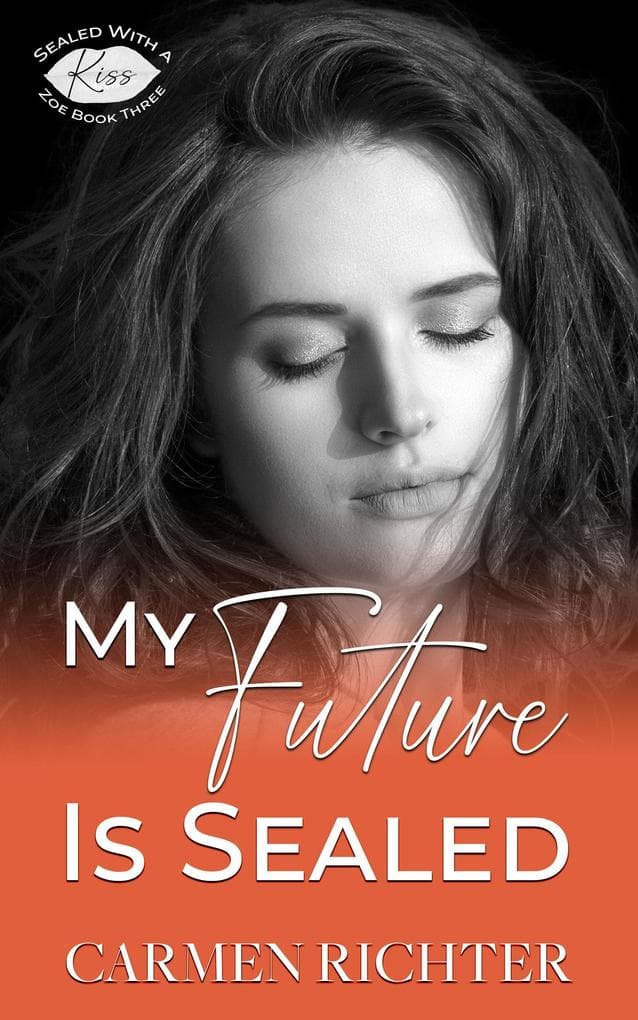My Future Is Sealed (Sealed With a Kiss, #3)
