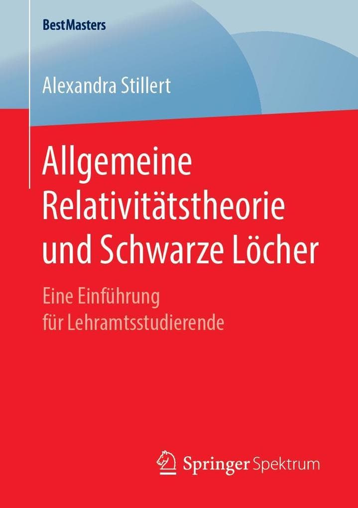 Allgemeine Relativitätstheorie und Schwarze Löcher: Eine Einführung für Lehramtsstudierende