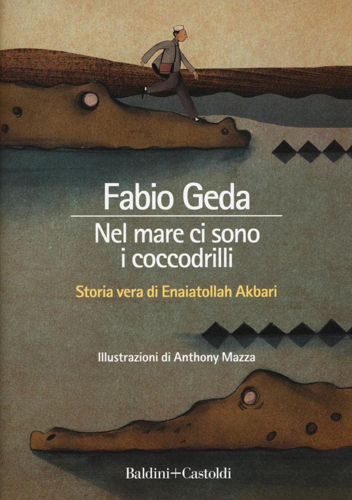 Nel mare ci sono i coccodrilli. Storia vera di Enaiatollah Akbari