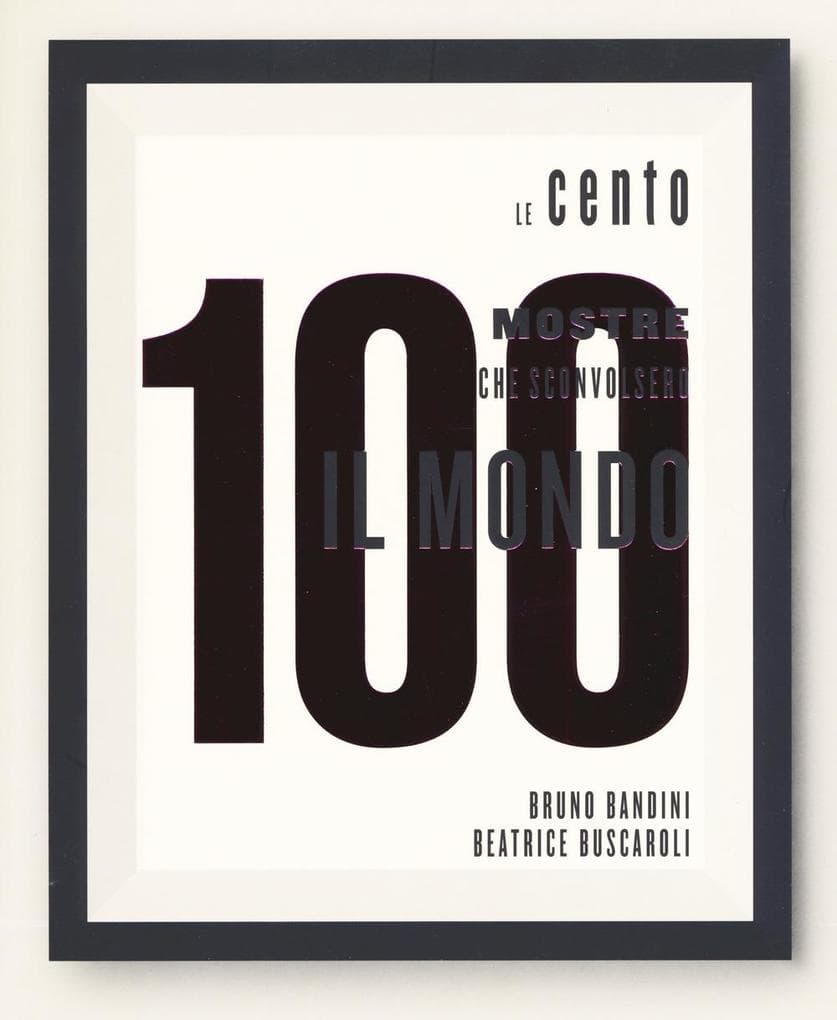 Le 100 mostre che sconvolsero il mondo