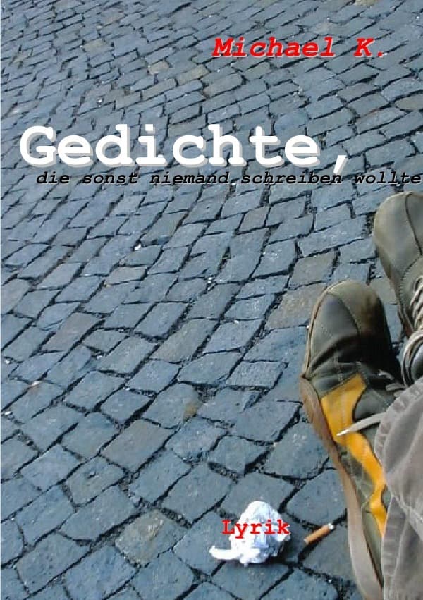 Gedichte, die sonst niemand schreiben wollte: Lyrik