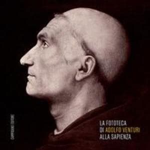 La fototeca di Adolfo Venturi alla Sapienza