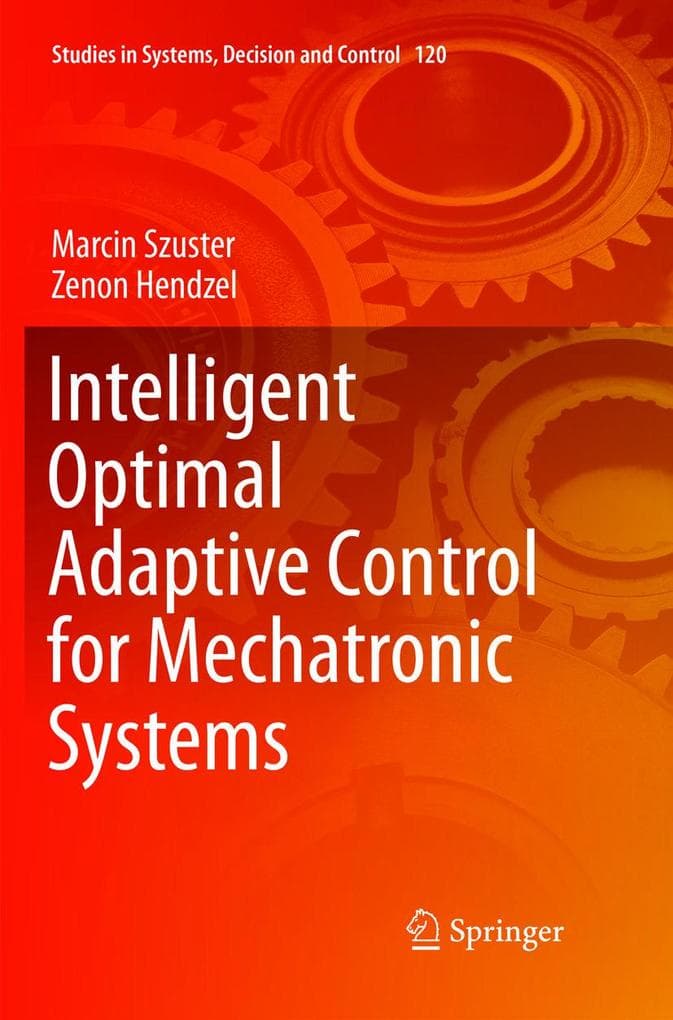 Intelligent Optimal Adaptive Control for Mechatronic Systems
