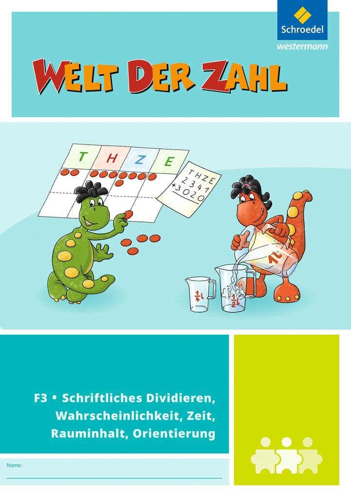 Welt der Zahl - I-Materialien. Schriftliches Dividieren, Wahrscheinlichkeiten, Zeit, Rauminhalt, Orientierung (F3)