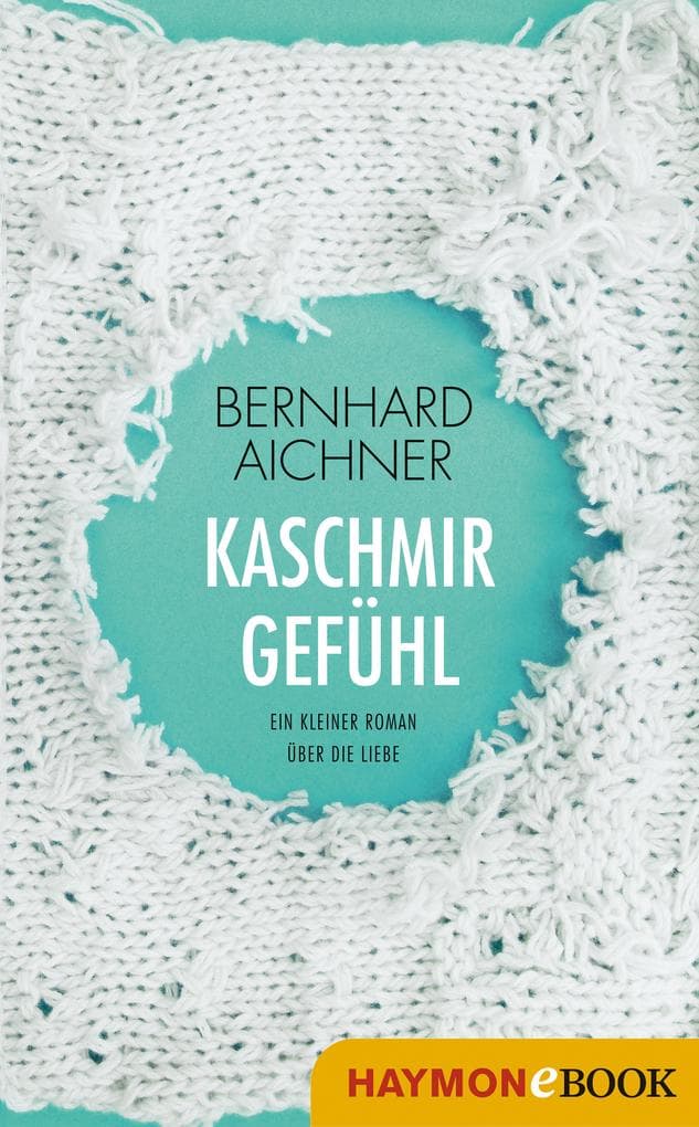 Kaschmirgefühl: Ein kleiner Roman über die Liebe