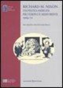 Richard M. Nixon. Una politica americana per l'Europa e il Medio Oriente 1969-70
