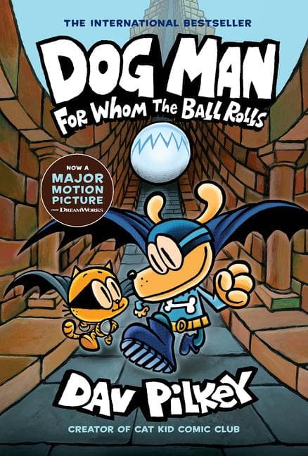 Dog Man 07: For Whom the Ball Rolls