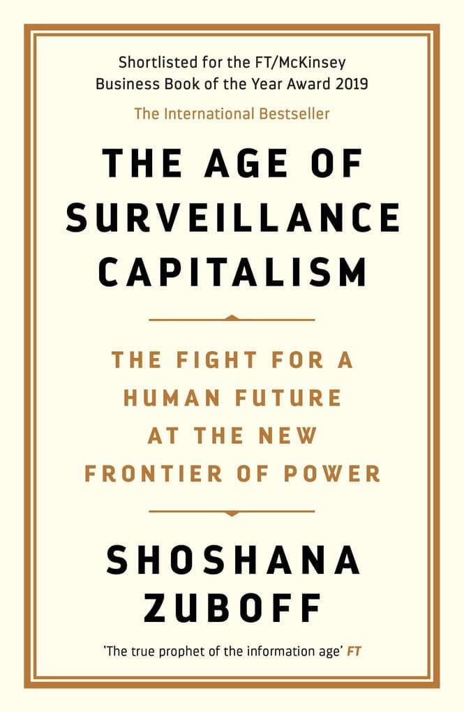The Age of Surveillance Capitalism: AN OBSERVER BEST BOOK OF THE CENTURY