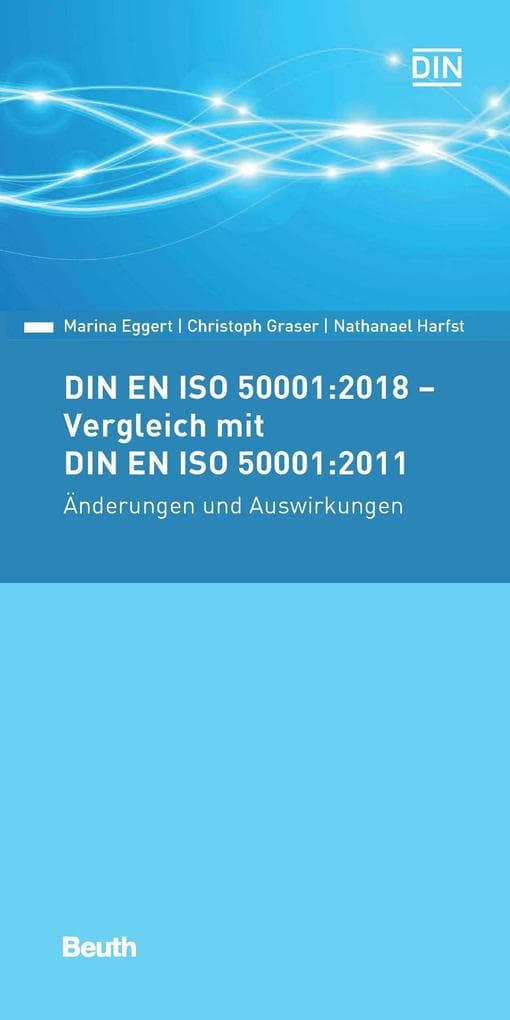 DIN EN ISO 50001:2018 - Vergleich mit DIN EN ISO 50001:2011, Änderungen und Auswirkungen