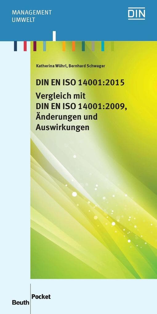 DIN EN ISO 14001:2015 - Vergleich mit DIN EN ISO 14001:2009, Änderungen und Auswirkungen