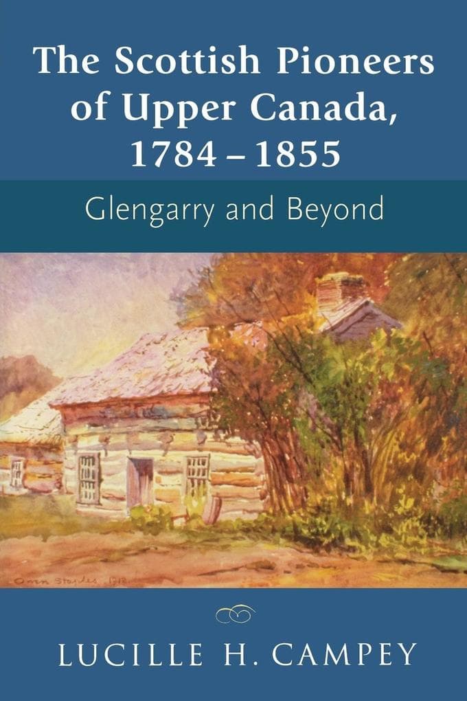 The Scottish Pioneers of Upper Canada, 1784-1855