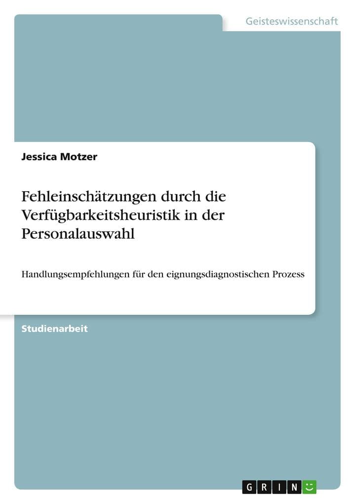Fehleinschätzungen durch die Verfügbarkeitsheuristik in der Personalauswahl