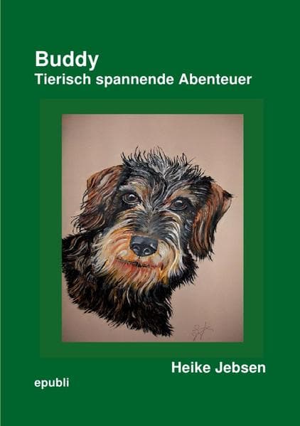 Buddy Tierisch spannende Abenteuer: Drei Buddy Abenteuer Geschichten