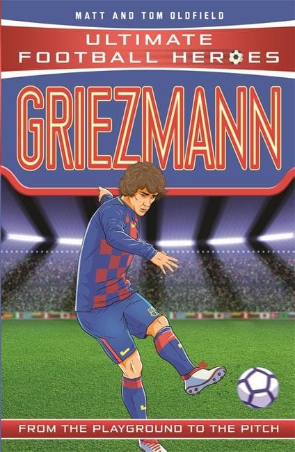 Ultimate Football Heroes: Griezmann (Top Ballers 6)