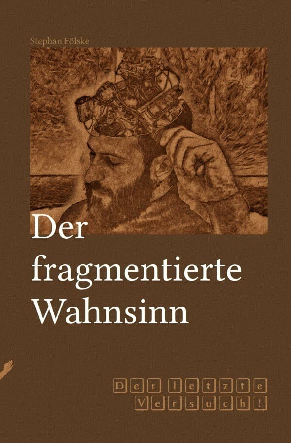 Fragmentserie / Der fragmentierte Wahnsinn