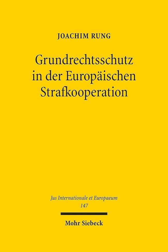 Grundrechtsschutz in der Europäischen Strafkooperation