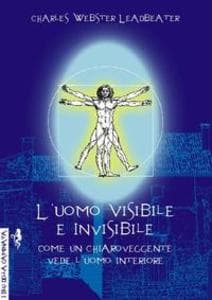 L' uomo visibile e invisibile. Come un chiaroveggente vede l'uomo interiore