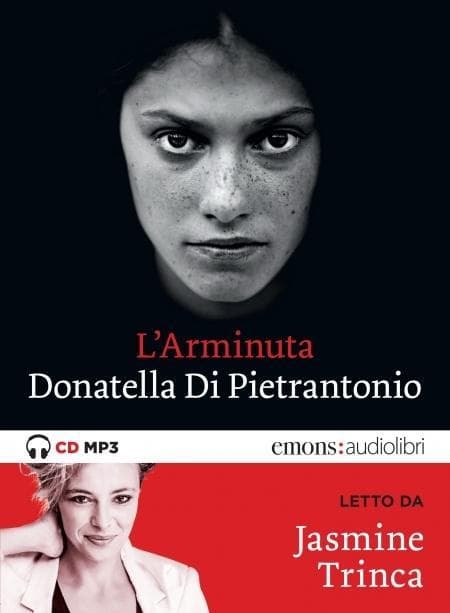 L' Arminuta letto da Jasmine Trinca. Audiolibro. CD Audio formato MP3